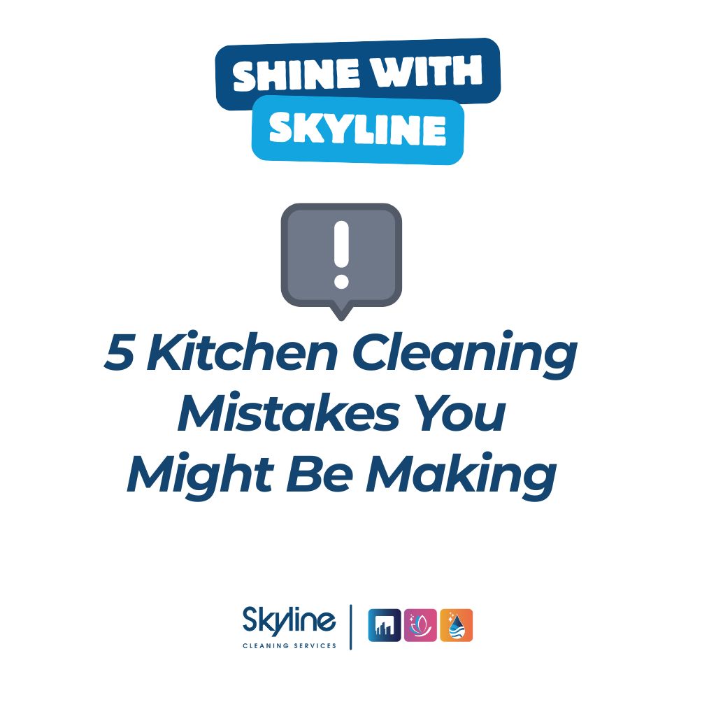 5 Kitchen Cleaning Mistakes to Avoid